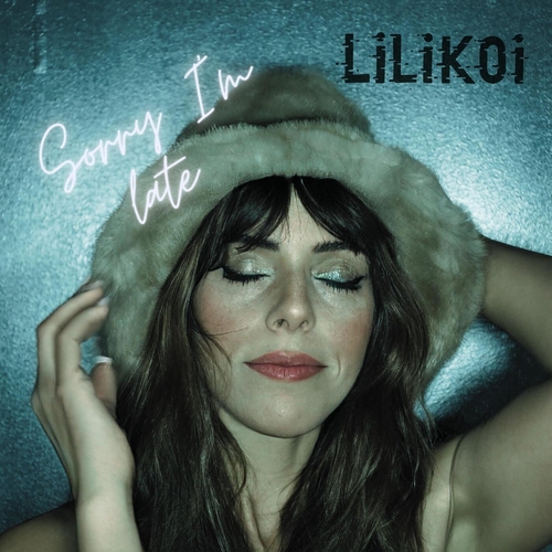 Lilikoi - Sorry I'm Late [196863988453]